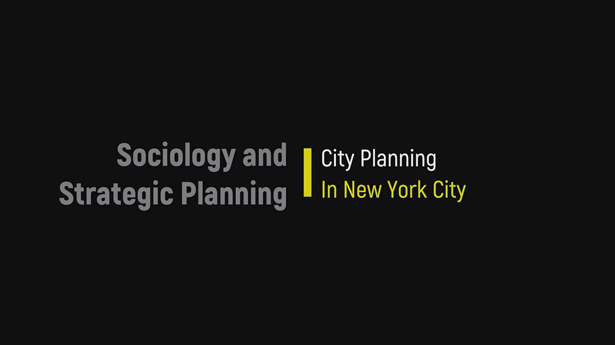 'Video thumbnail for Sociology and Strategic Planning: City Planning in New York City'