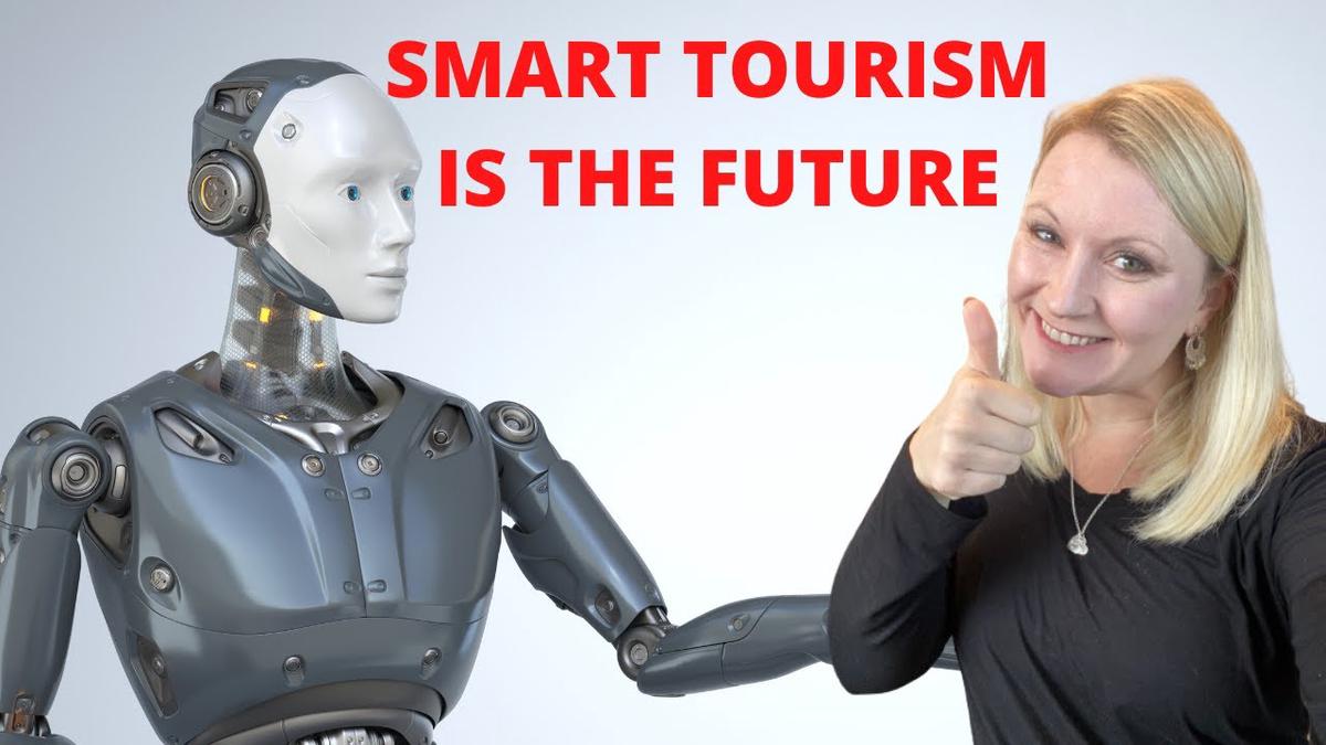 'Video thumbnail for Smart Tourism | The Future Of The Tourism Industry Is SMART'