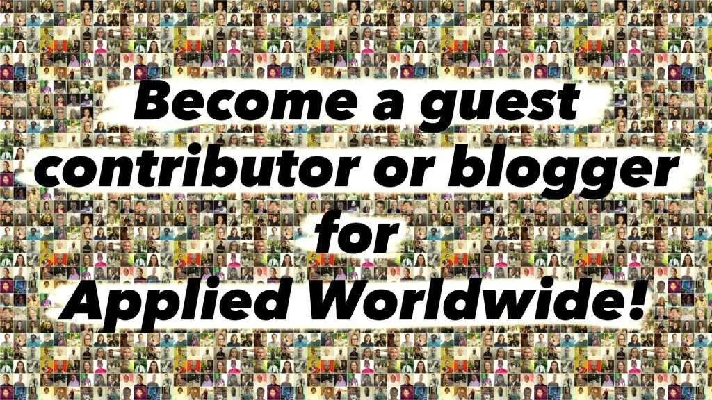 Become a guest contributor or blogger for Applied Worldwide!