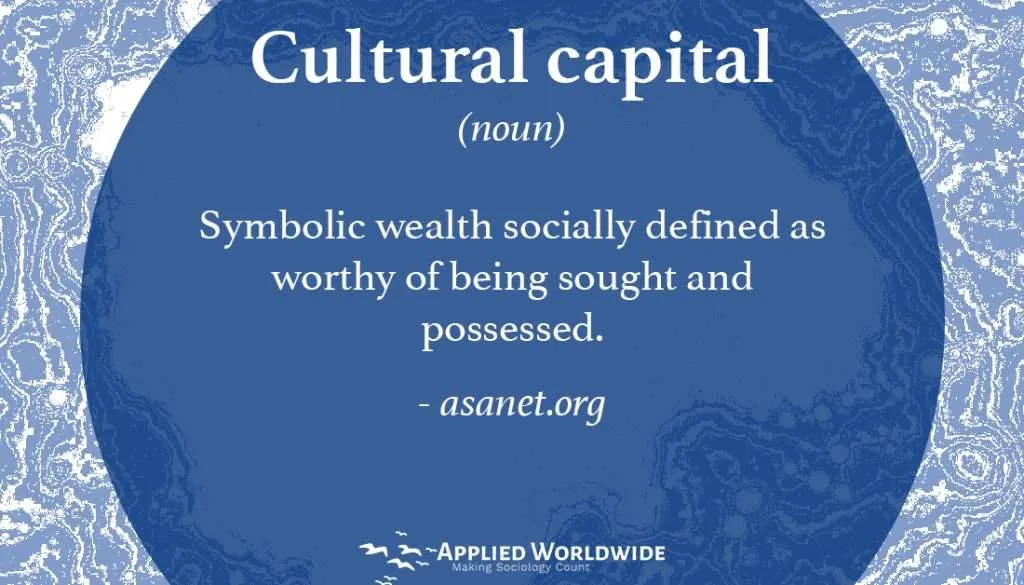 sociology terms - Cultural Capital