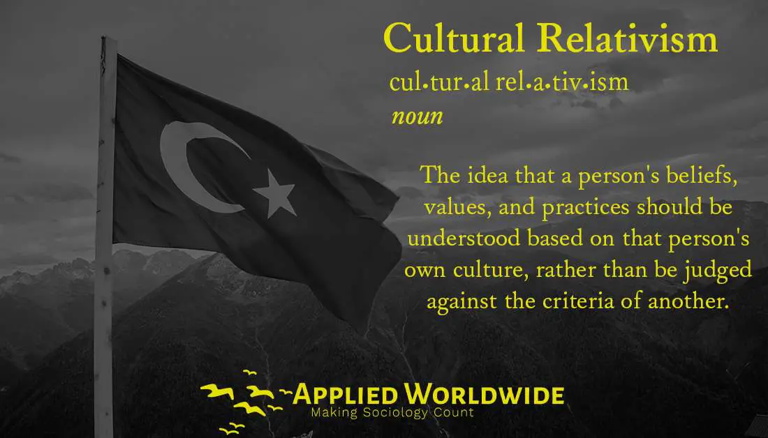 Cultural Relativism And Ethnocentrism In Sociology