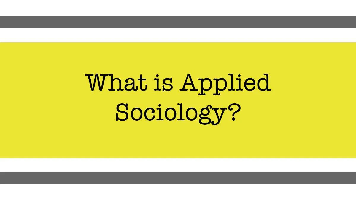 a Graphic with the Question, What is Applied Sociology?