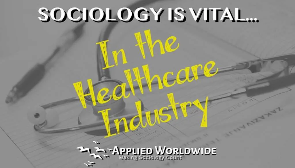 Sociology Jobs with Career Advice from Professionals - Sociology is vital in the healthcare industry