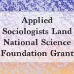 Read more about the article Applied Sociologists Land National Science Foundation Grant