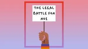 Get in the Repro Know: the Legal Battle for Roe