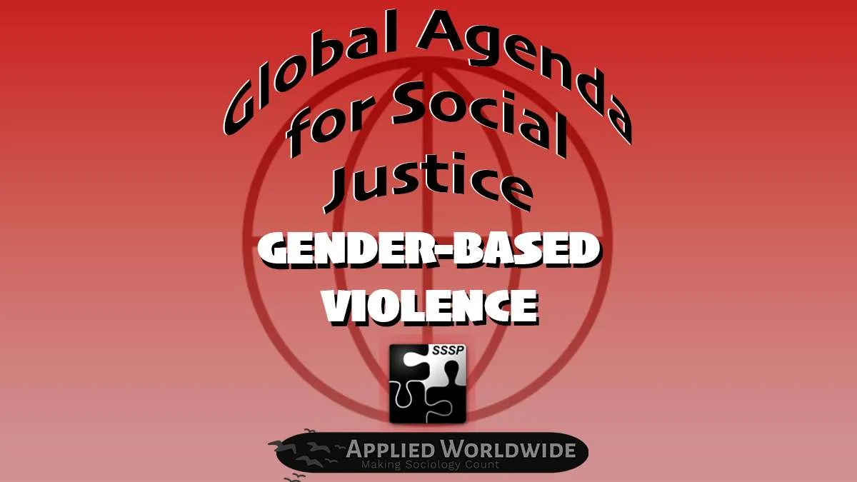 Gender-based Violence and a Global Agenda for Social Justice