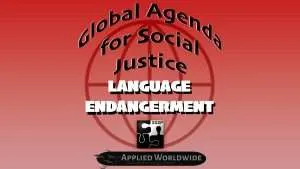 Read more about the article Language Endangerment and a Global Agenda for Social Justice