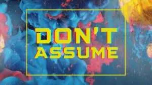 Title Graphic for Blog About Ethnic Stereotypes Reading "don't Assume" in Bright Yellow Letters on a Colorful Abstract Background.