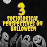 Read more about the article The 3 Sociological Perspectives Applied to Halloween