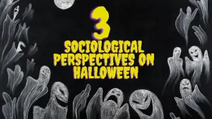 Blog Graphic for "3 Sociological Perspectives on Halloween" Showing the Title in Halloween Inspired Text with Ghosts and Ghouls Surrounding the Title.
