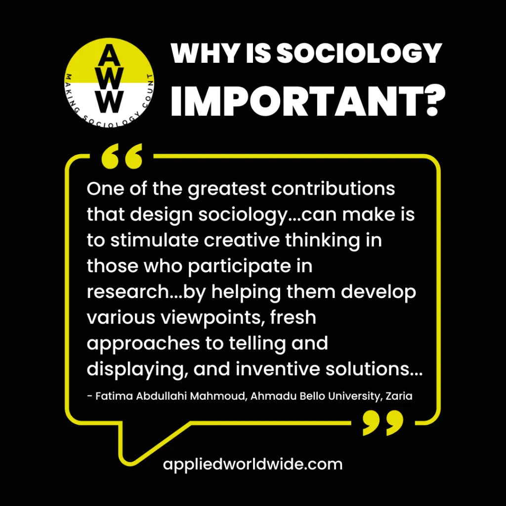 Quote from 1st place essay winner Fatima Abdullahi Mahmoud that reads "One of the greatest contributions that design sociology...can make is to stimulate creative thinking in those who participate in research...by helping them develop various viewpoints, fresh approaches to telling and displaying, and inventive solutions..."