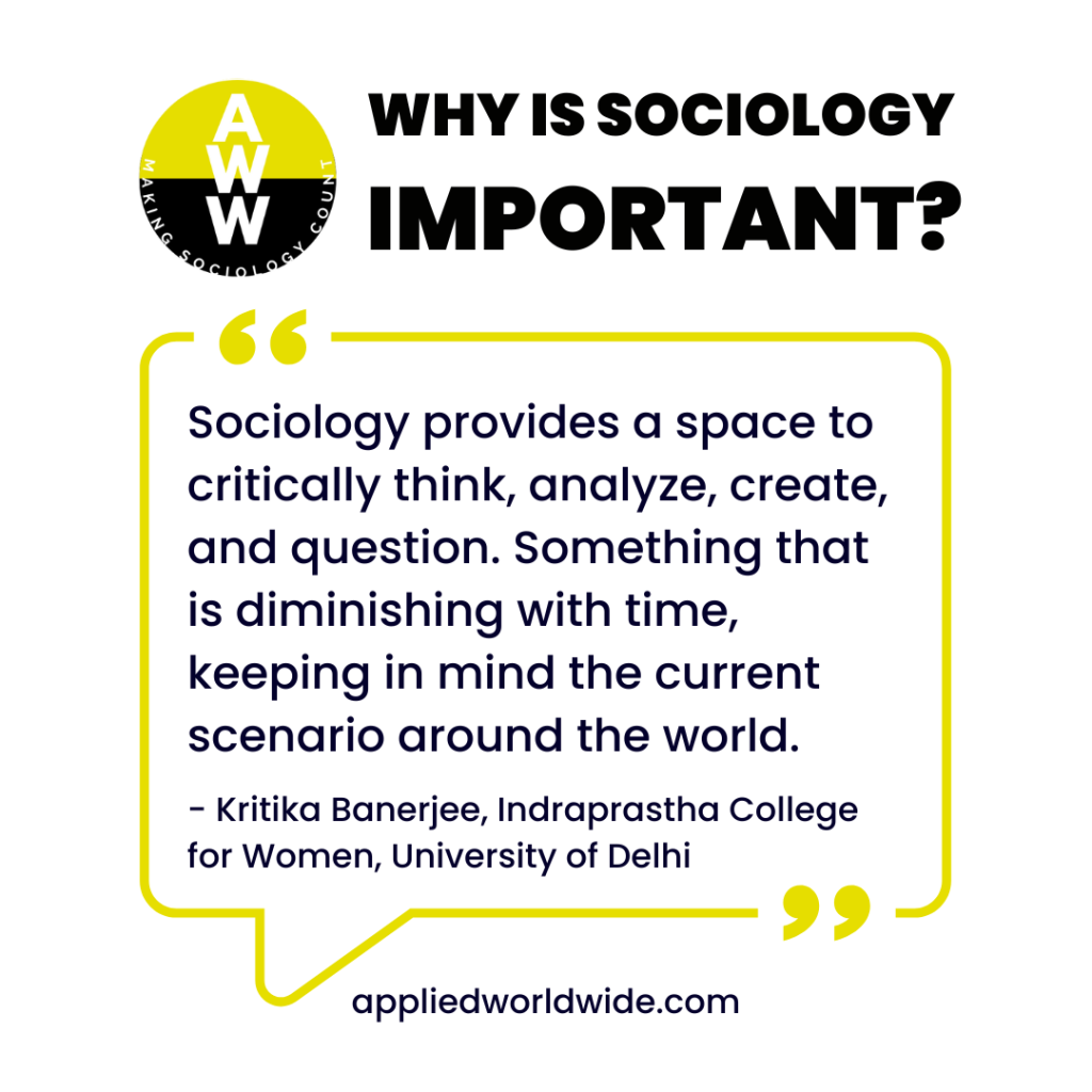 Quote from 3rd place essay winner Kritika Banerjee reading "Sociology provides a space to critically think, analyze, create, and question. Something that is diminishing with time, keeping in mind the current scenario around the world."