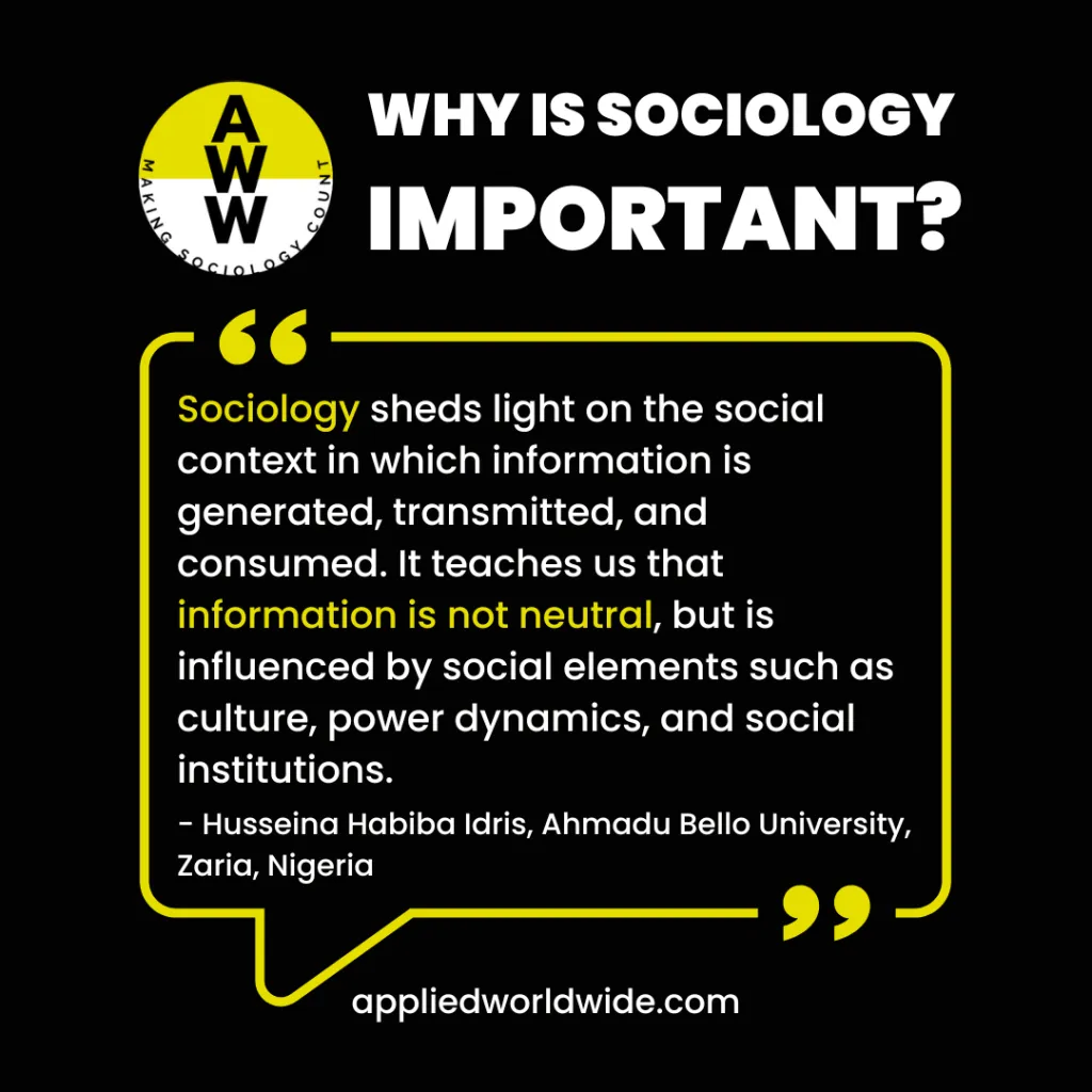 Quote from 3rd place essay winner Husseina Habiba Idris reading "Sociology sheds light on the social context in which information is generated, transmitted, and consumed. It teaches us that information is not neutral, but is influenced by social elements such as culture, power dynamics, and social institutions."