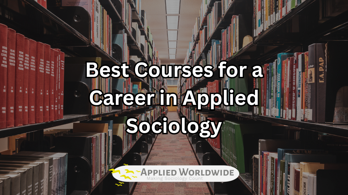 You are currently viewing Best Courses for a Career in Applied Sociology