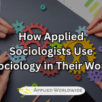 Read more about the article How Applied Sociologists Use Sociology in Their Work