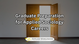 Read more about the article Graduate Preparation for Applied Sociology Careers