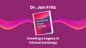 Read more about the article Dr. Jan Fritz: Creating a Legacy in Clinical Sociology
