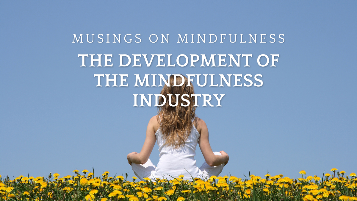 You are currently viewing The Development of the Mindfulness Industry