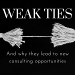 Read more about the article Why Weak Ties Lead to New Consulting Opportunities